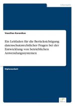 Leitfaden fur die Berucksichtigung datenschutzrechtlicher Fragen bei der Entwicklung von betrieblichen Anwendungssystemen