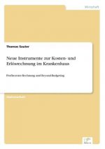 Neue Instrumente zur Kosten- und Erloesrechnung im Krankenhaus