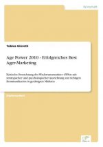Age Power 2010 - Erfolgreiches Best Ager-Marketing