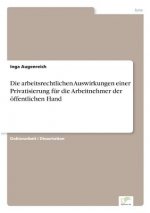arbeitsrechtlichen Auswirkungen einer Privatisierung fur die Arbeitnehmer der oeffentlichen Hand