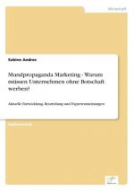 Mundpropaganda Marketing - Warum mussen Unternehmen ohne Botschaft werben?