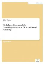 Balanced Scorecard als Controlling-Instrument fur Vertrieb und Marketing