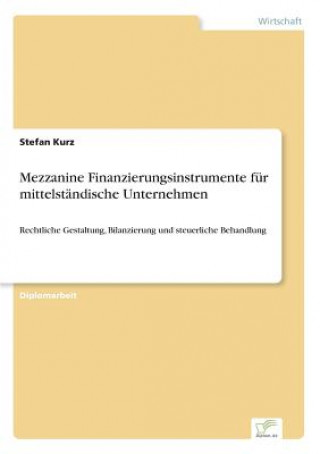 Mezzanine Finanzierungsinstrumente fur mittelstandische Unternehmen