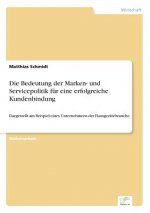 Bedeutung der Marken- und Servicepolitik fur eine erfolgreiche Kundenbindung