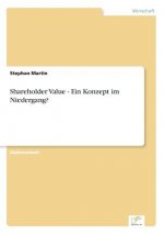 Shareholder Value - Ein Konzept im Niedergang?
