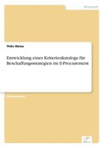 Entwicklung eines Kriterienkatalogs fur Beschaffungsstrategien im E-Procurement