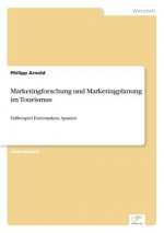 Marketingforschung und Marketingplanung im Tourismus
