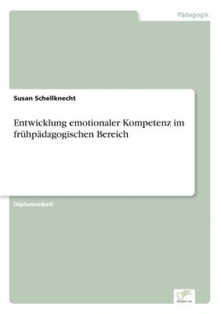 Entwicklung emotionaler Kompetenz im fruhpadagogischen Bereich