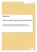 Wege zur Entwicklung durch fairen Handel