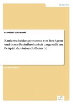 Kaufentscheidungsprozesse von Best Agern und deren Beeinflussbarkeit dargestellt am Beispiel der Automobilbranche