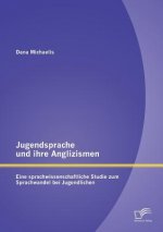 Jugendsprache und ihre Anglizismen