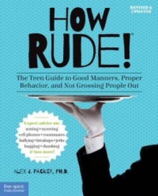 How Rude! The Teen Guide to Good Manners