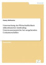 Untersuchung der Wirtschaftlichkeit silikonbasierter Antifouling Unterwasseranstriche bei seegehenden Containerschiffen