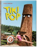Tiki Pop. America imagines its own Polynesian Paradise