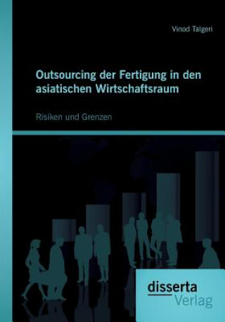 Outsourcing der Fertigung in den asiatischen Wirtschaftsraum