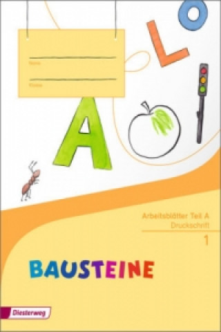 Bausteine - Fibel Arbeitsheft Teil A - Ausgabe 2014