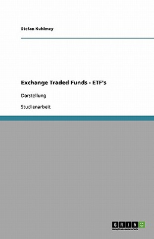 Exchange Traded Funds. Darstellung und Grundlagen