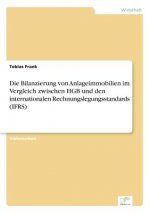 Bilanzierung von Anlageimmobilien im Vergleich zwischen HGB und den internationalen Rechnungslegungsstandards (IFRS)