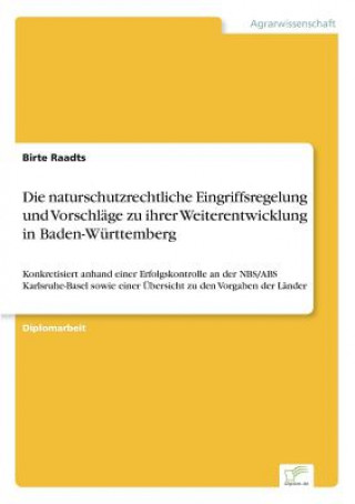 naturschutzrechtliche Eingriffsregelung und Vorschlage zu ihrer Weiterentwicklung in Baden-Wurttemberg