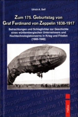 Zum 175. Geburtstag von Graf Ferdinand von Zeppelin 1838-1917