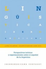Perspectivas teóricas y experimentales sobre el español de la Argentina
