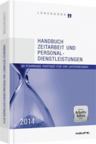 Handbuch Zeitarbeit und Personaldienstleistungen 2014 - inkl. Arbeitshilfen online