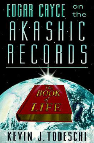 Edgar Cayce on the Akashic Records, the Book of Life