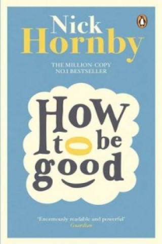 How to be Good (Nick Hornby)(Carte broșată)