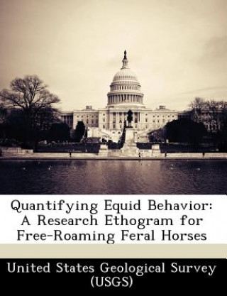 Quantifying Equid Behavior: A Research Ethogram for Free-Roaming Feral Horses