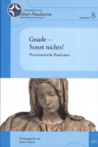 Gnade - Sonst nichts!