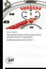 Mondialisation: Restructurations Productives Et Spatiales