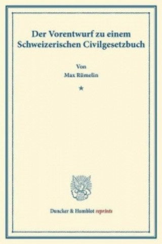 Der Vorentwurf zu einem Schweizerischen Civilgesetzbuch.