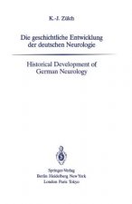 Die Geschichtliche Entwicklung Der Deutschen Neurologie / Historical Development of German Neurology
