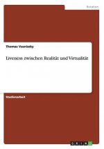 Liveness zwischen Realitat und Virtualitat