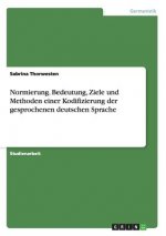 Normierung. Bedeutung, Ziele und Methoden einer Kodifizierung der gesprochenen deutschen Sprache