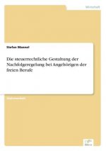 steuerrechtliche Gestaltung der Nachfolgeregelung bei Angehoerigen der freien Berufe