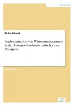 Implementation von Wissensmanagement in der Automobilindustrie mittels eines Planspiels