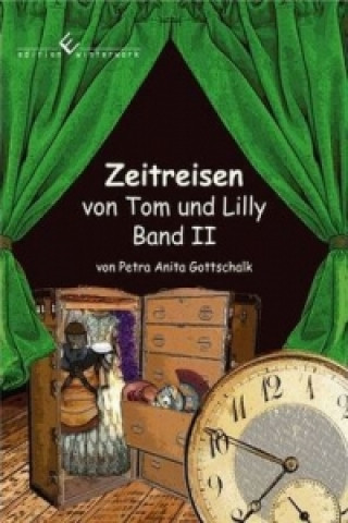 Zeitreisen von Tom und Lilly. Bd.2