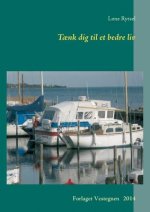 Taenk dig til et bedre liv