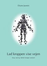 Lad kroppen vise vejen