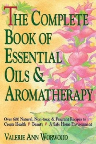 Complete Book of Essential Oils and Aromatherapy