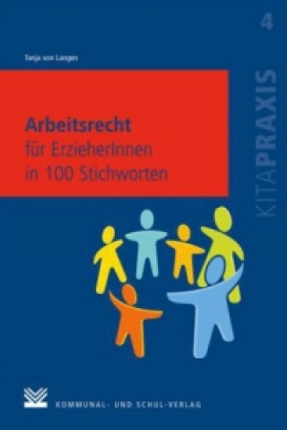 Arbeitsrecht für ErzieherInnen in 100 Stichworten