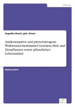 Antikonzeptive und phytooestrogene Wirkweisen bestimmter Gewurze, Heil- und Zierpflanzen sowie pflanzlicher Lebensmittel