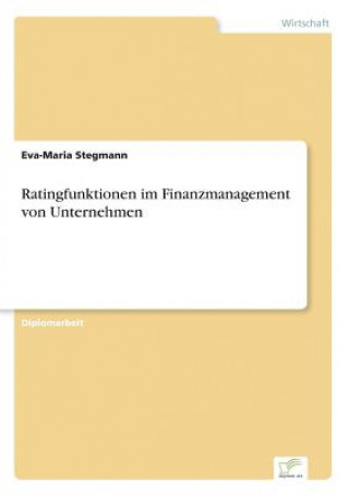 Ratingfunktionen im Finanzmanagement von Unternehmen