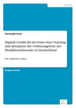 Digitale Gefahr fur den Video Star? Nutzung und Akzeptanz der Onlineangebote der Musikfernsehsender in Deutschland