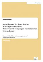 Auswirkungen der Europaischen Wahrungsunion auf die Wettbewerbsbedingungen eurolandischer Unternehmen