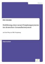 Einfuhrung eines neuen Vergutungssystems im deutschen Gesundheitssystem