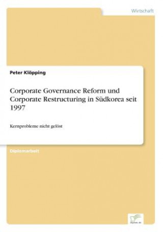 Corporate Governance Reform und Corporate Restructuring in Sudkorea seit 1997