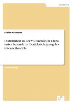 Distribution in der Volksrepublik China unter besonderer Berucksichtigung des Internethandels