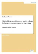 Moeglichkeiten und Grenzen multimedialer Informationstechnologien im Marketing